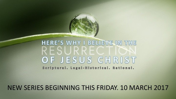 Why I Believe In The Resurrection Of Jesus – Part 2