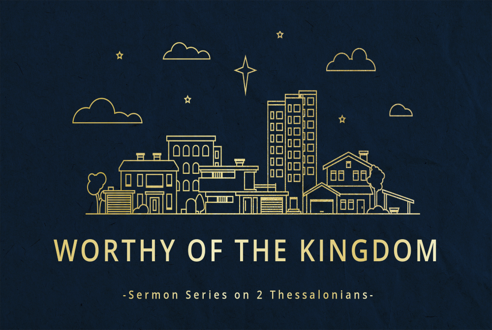 Be Worthy of the Kingdom of God